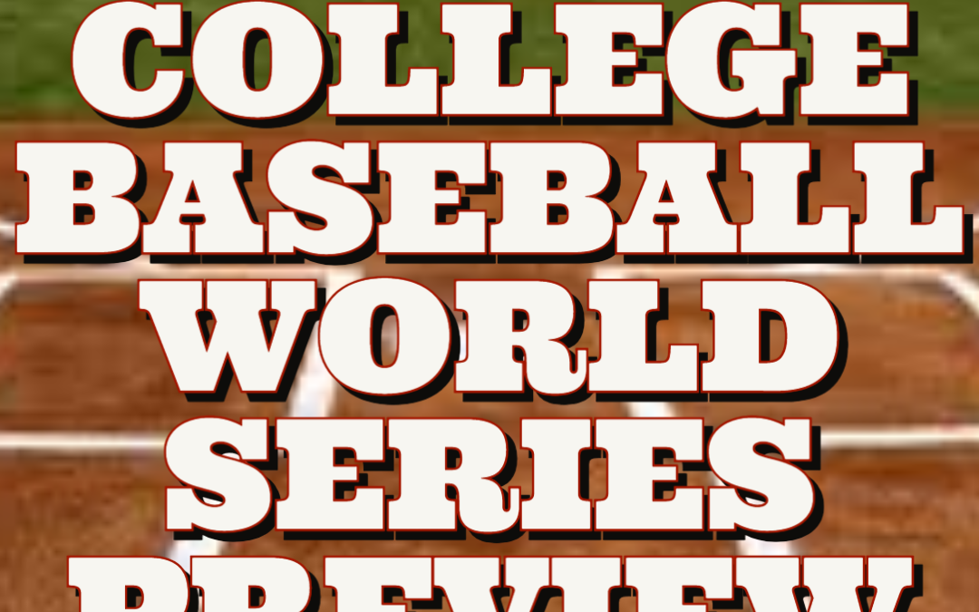 COLLEGE BASEBALL WORLD SERIES PREVIEW