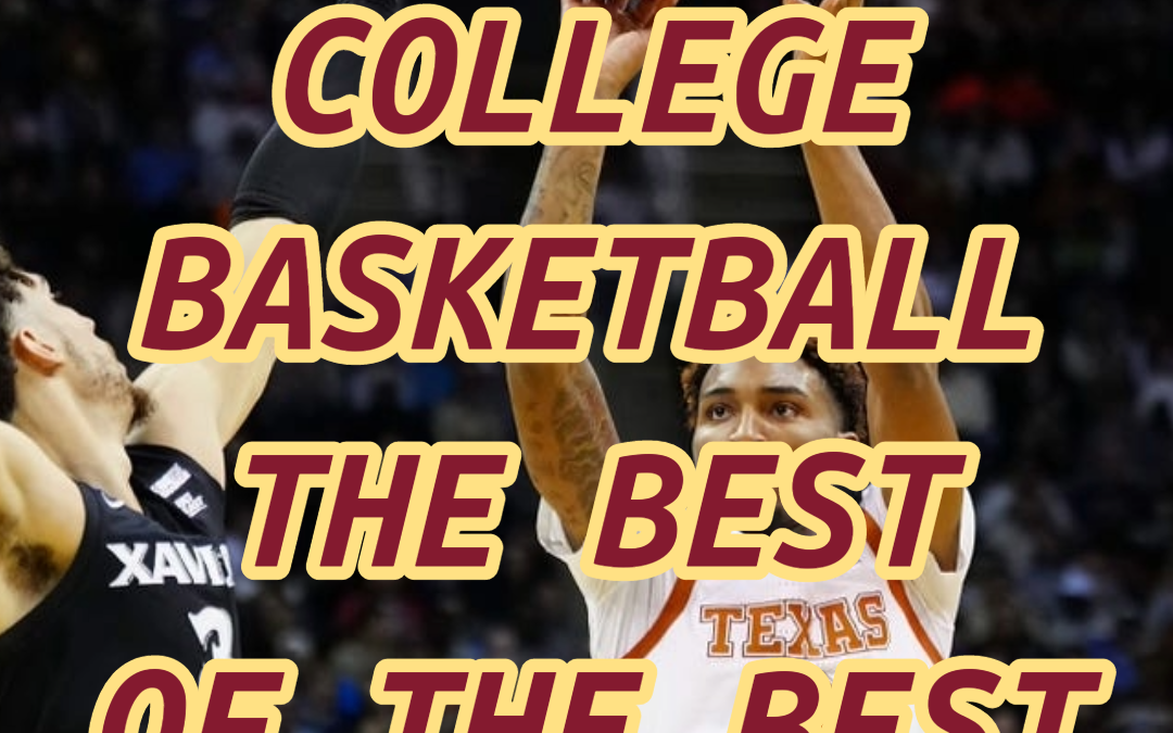 COLLEGE BASKETBALL’S BEST FOR 2023-24